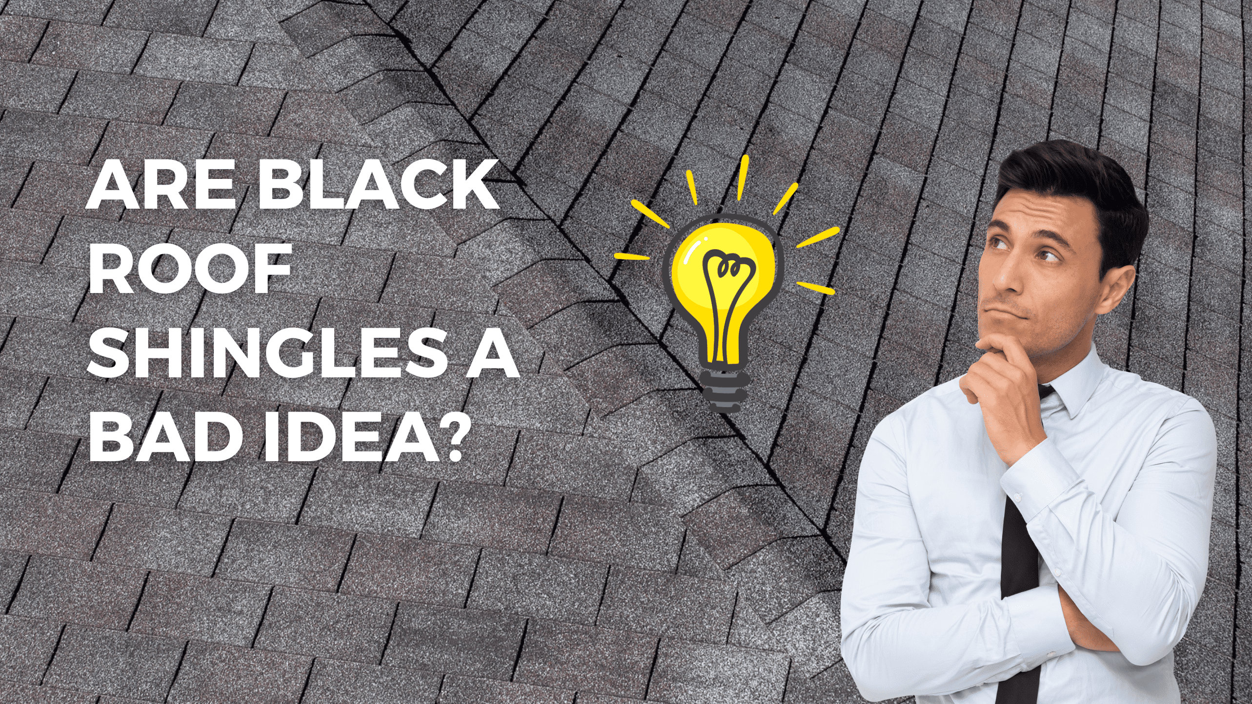 Are black roof shingles a bad idea?