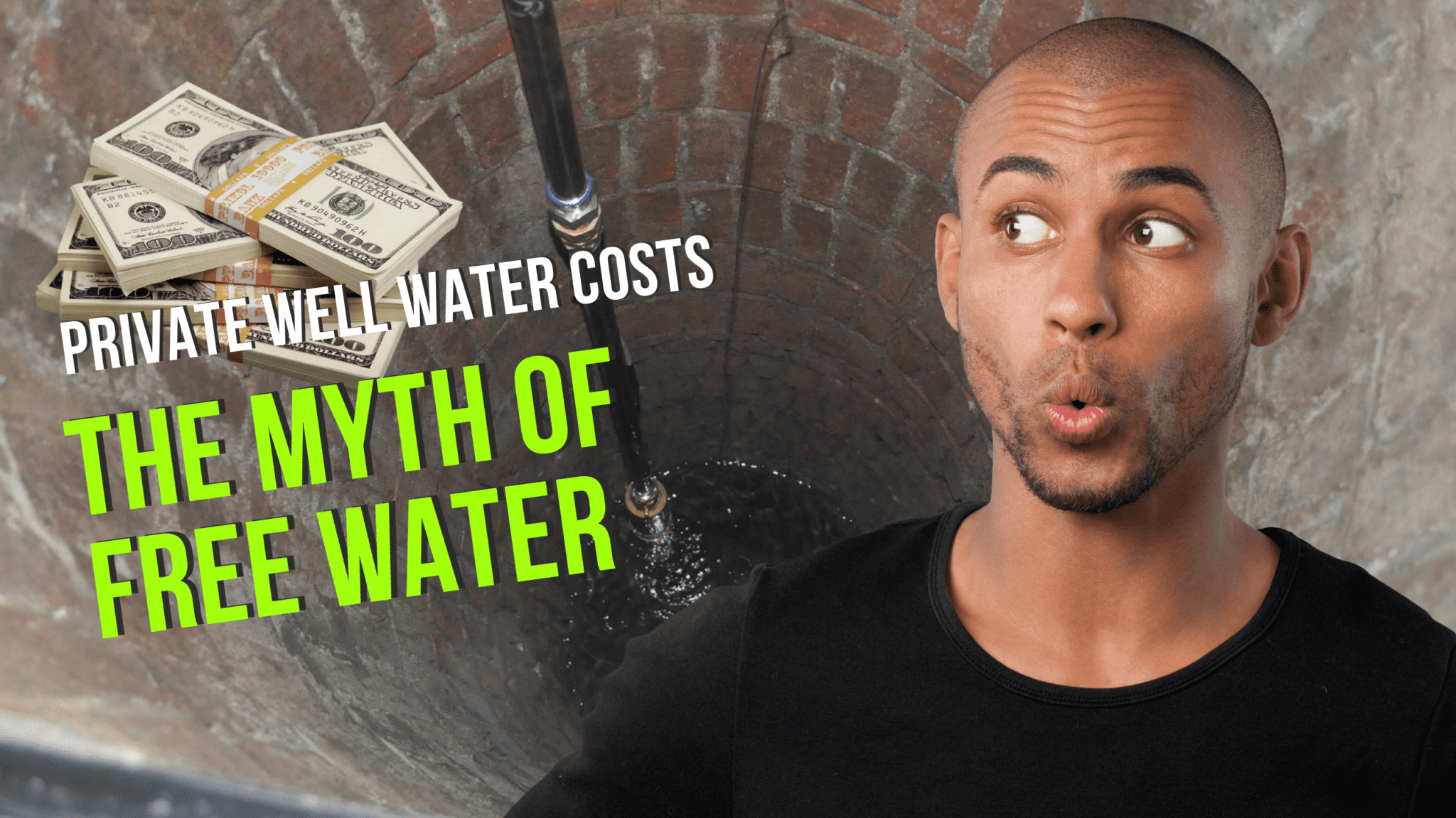 Private Well Water Costs The Myth of Free Water